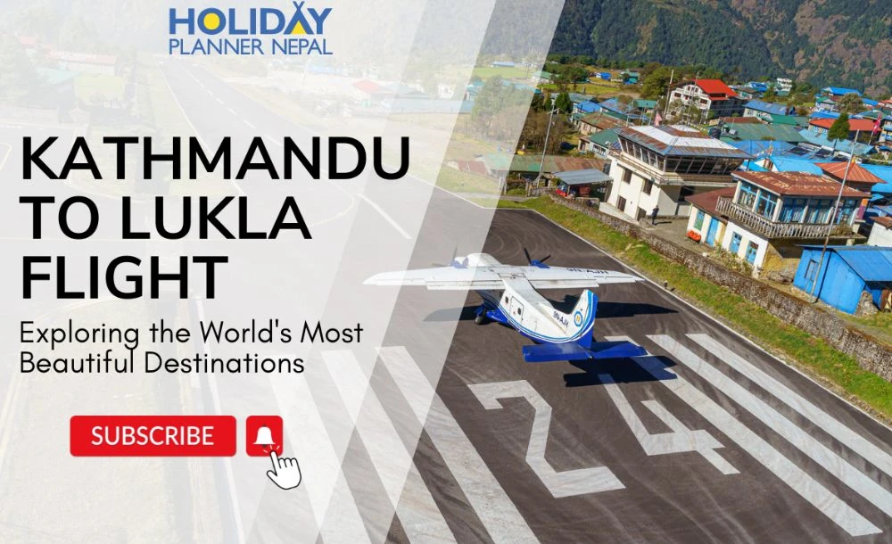 Going to Lukla by Plane | Kathmandu to Luka Airfare | Dangerous airport | Holiday Planner Nepal