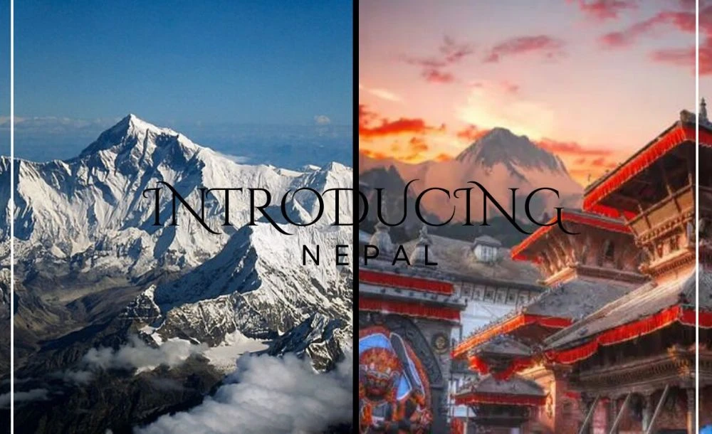 INTRODUCTION NEPAL || PLACES TO VISIT IN NEPAL || VISIT NEPAL ||